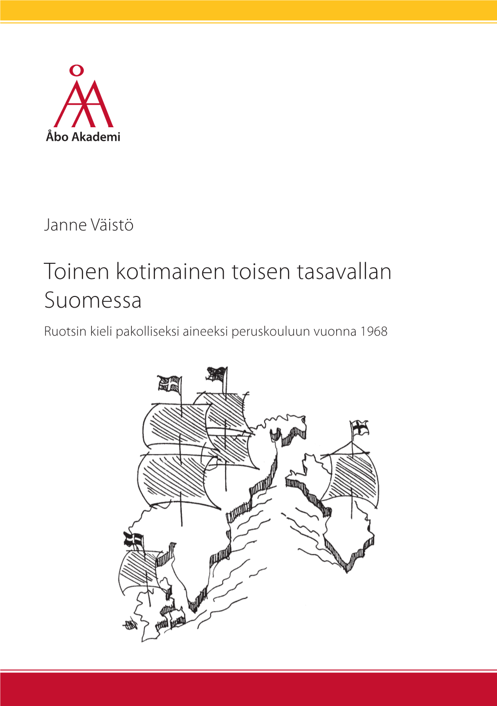 Janne Väistö Toinen Kotimainen Toisen Tasavallan Suomessa Kysymys Ruotsin Kielen Asemasta Peruskoulussa