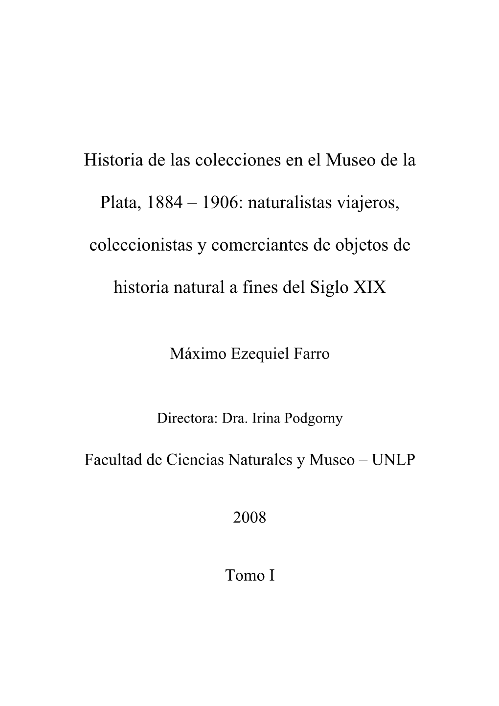 Historia De Las Colecciones En El Museo De La Plata, 1884