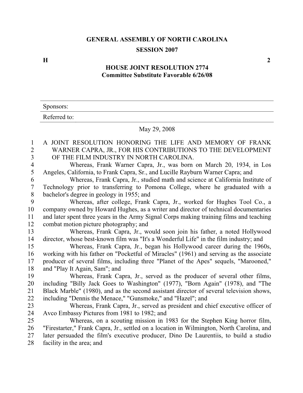 GENERAL ASSEMBLY of NORTH CAROLINA SESSION 2007 H 2 HOUSE JOINT RESOLUTION 2774 Committee Substitute Favorable 6/26/08