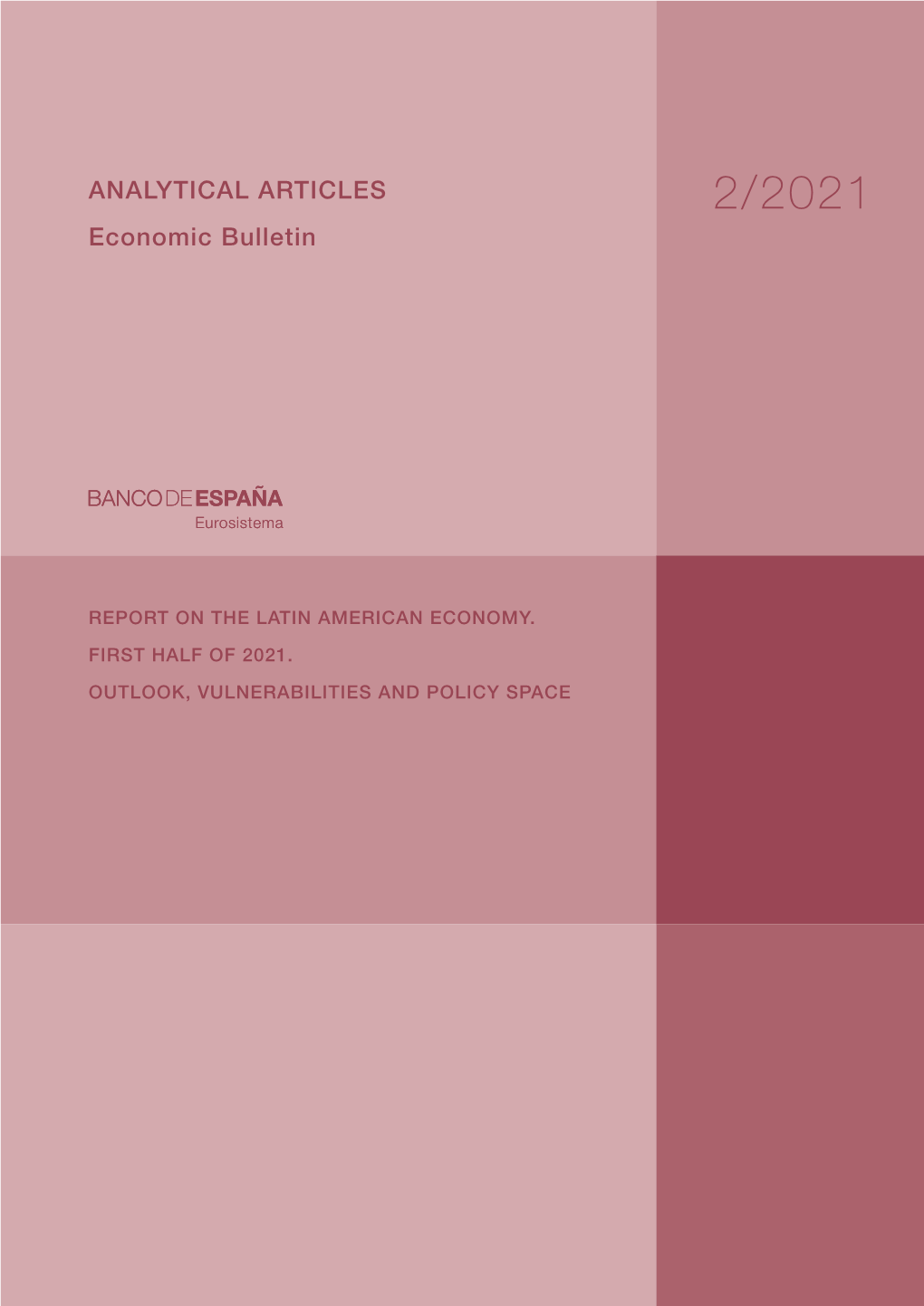 Report on the Latin American Economy. First Half of 2021. Outlook, Vulnerabilities and Policy Space Abstract