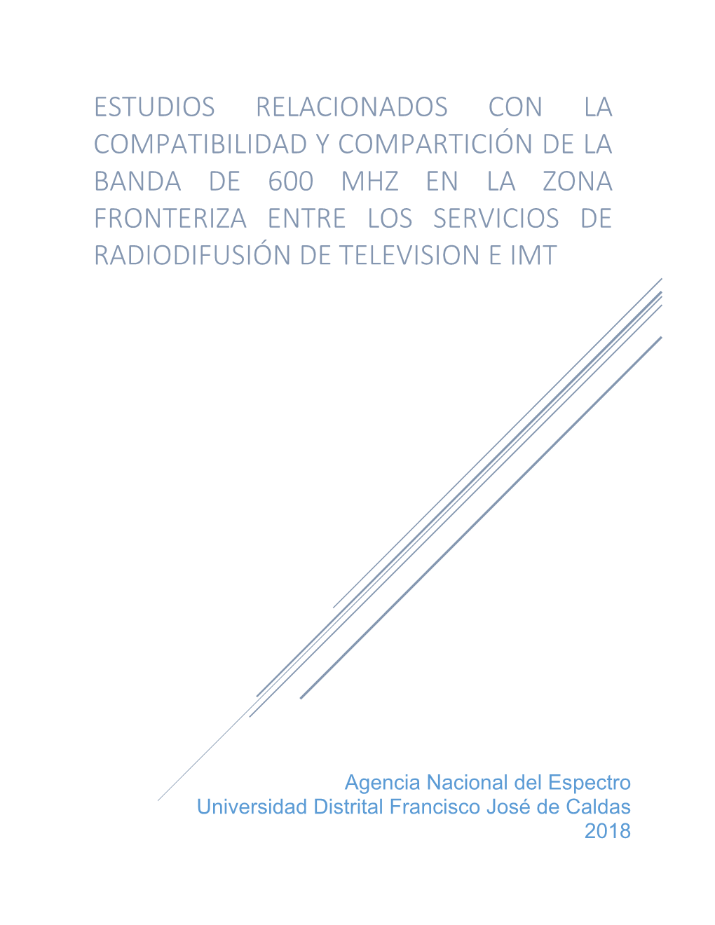 Estudios Relacionados Con La Compatibilidad Y Compartición De La Banda De 600 Mhz En La Zona Fronteriza Entre Los Servicios De Radiodifusión De Television E Imt