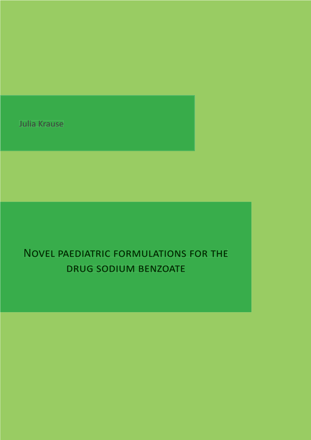 Novel Paediatric Formulations for the Drug Sodium Benzoate Novel Paediatric Formulations for the Drug Sodium Benzoate