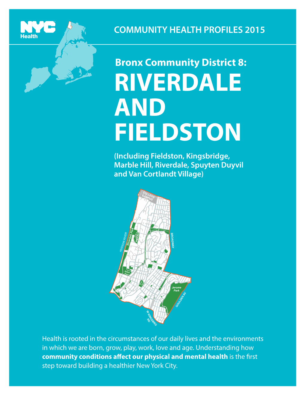 RIVERDALE and FIELDSTON (Including Fieldston, Kingsbridge, Marble Hill, Riverdale, Spuyten Duyvil and Van Cortlandt Village)