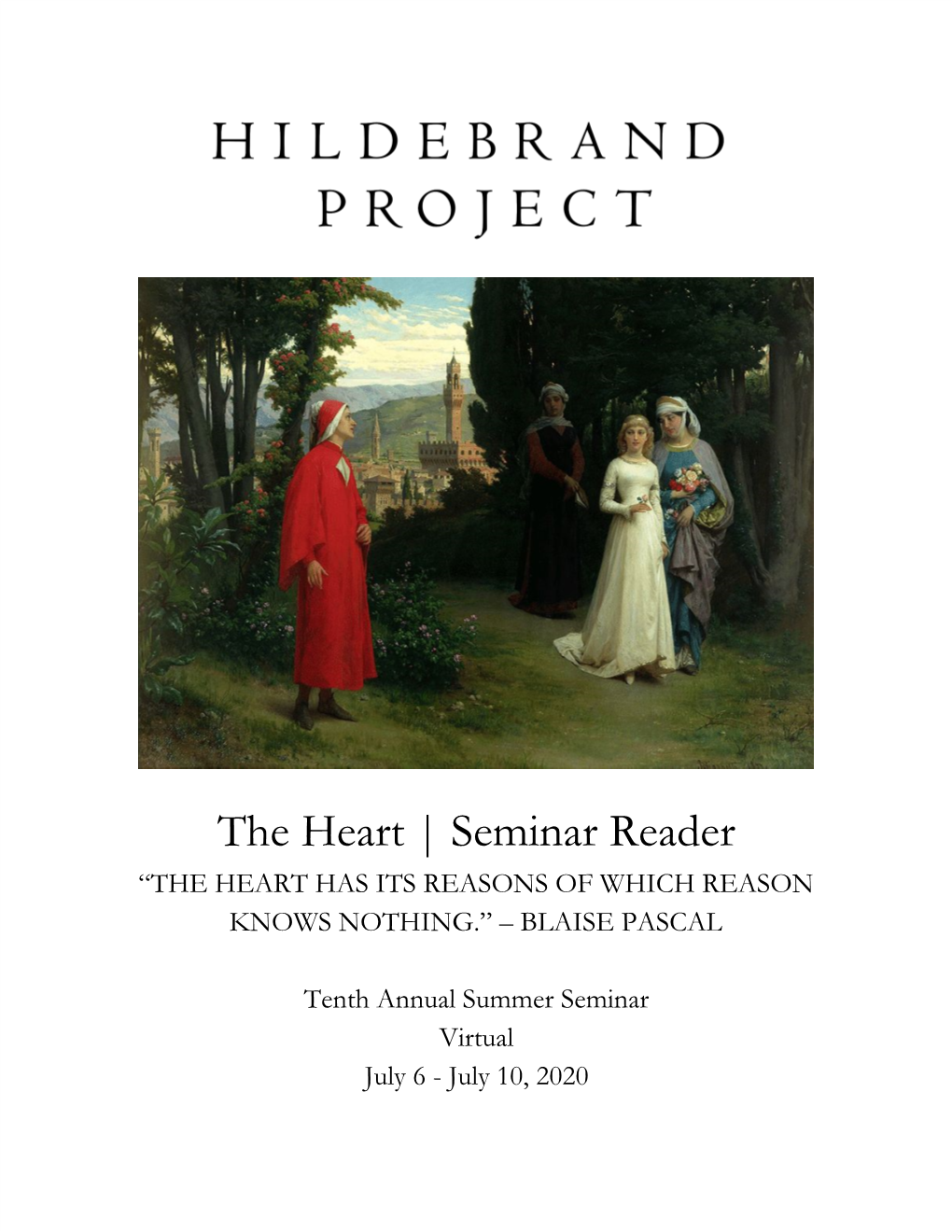 The Heart | Seminar Reader “THE HEART HAS ITS REASONS of WHICH REASON KNOWS NOTHING.” – BLAISE PASCAL