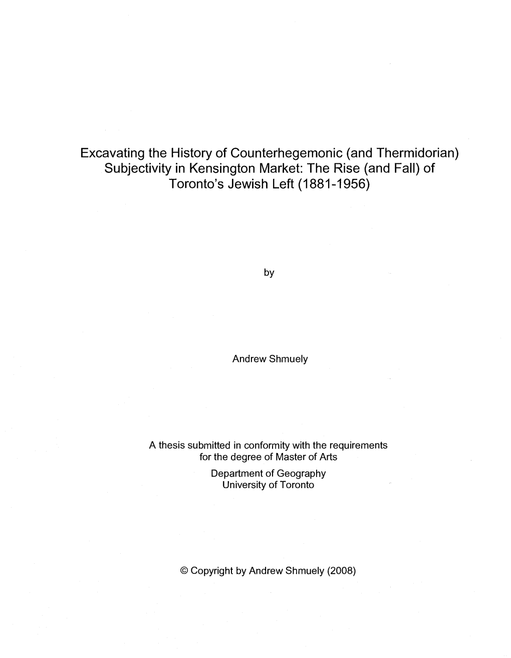 Excavating the History of Counterhegemonic (And Thermidorian) Subjectivity in Kensington Market: the Rise (And Fall) of Toronto's Jewish Left (1881-1956)