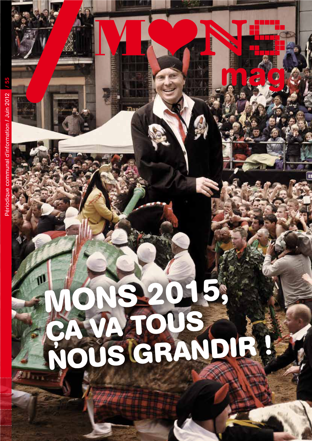 MONS 2015, Ça Va Tous Nous Grandir ! PUB Sommaire Édito