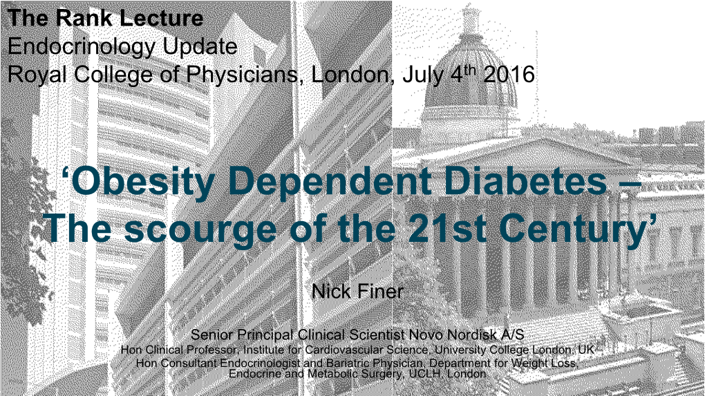 'Obesity Dependent Diabetes – the Scourge of the 21St Century'