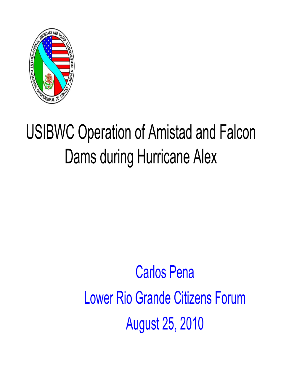 USIBWC Operation of Amistad and Falcon Dams During Hurricane Alex