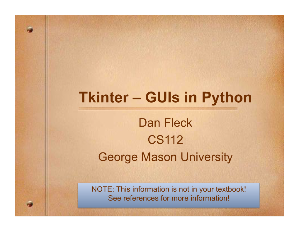 Tkinter – Guis in Python Dan Fleck CS112 George Mason University