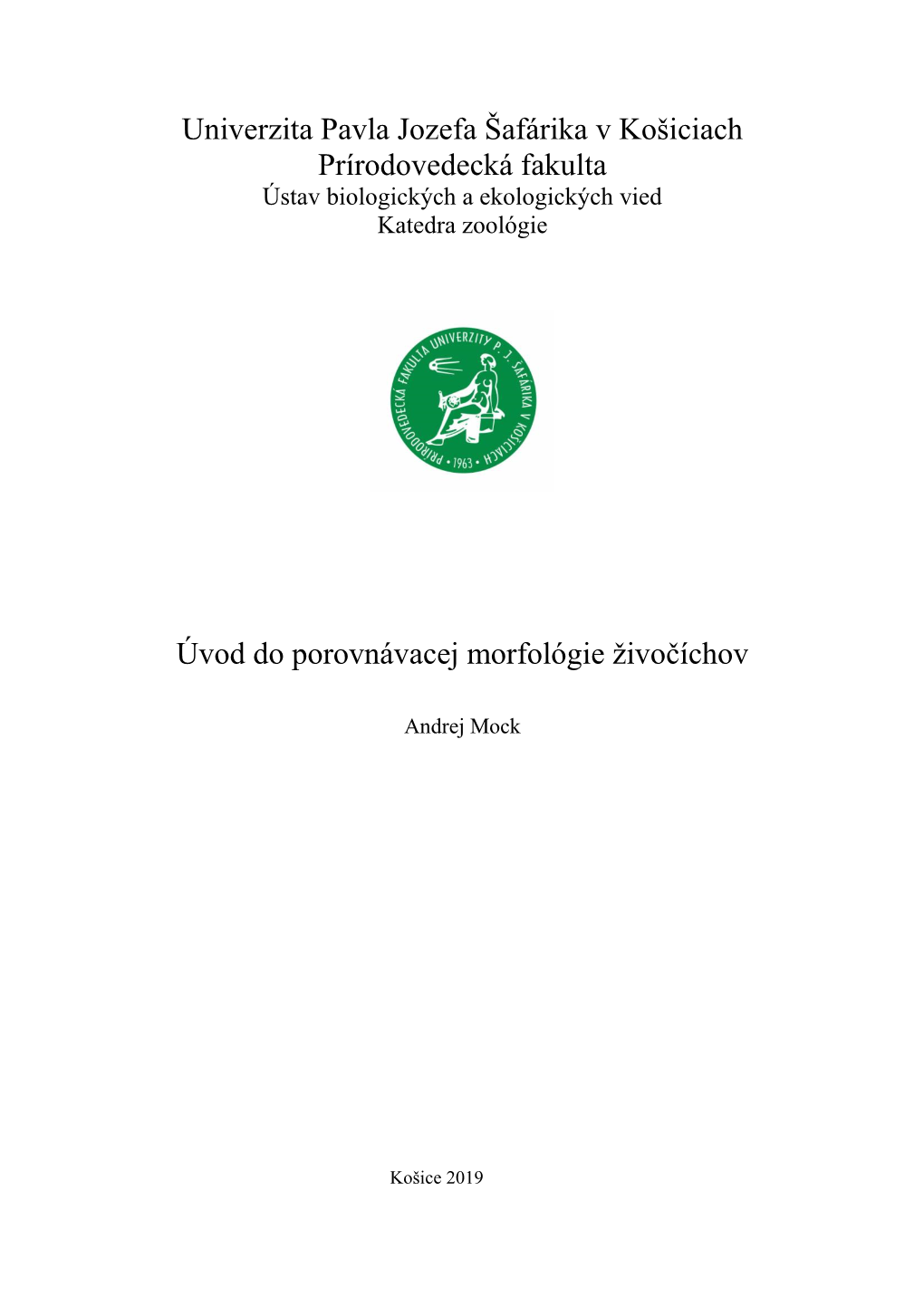 Univerzita Pavla Jozefa Šafárika V Košiciach Prírodovedecká Fakulta Úvod Do Porovnávacej Morfológie Živočíchov