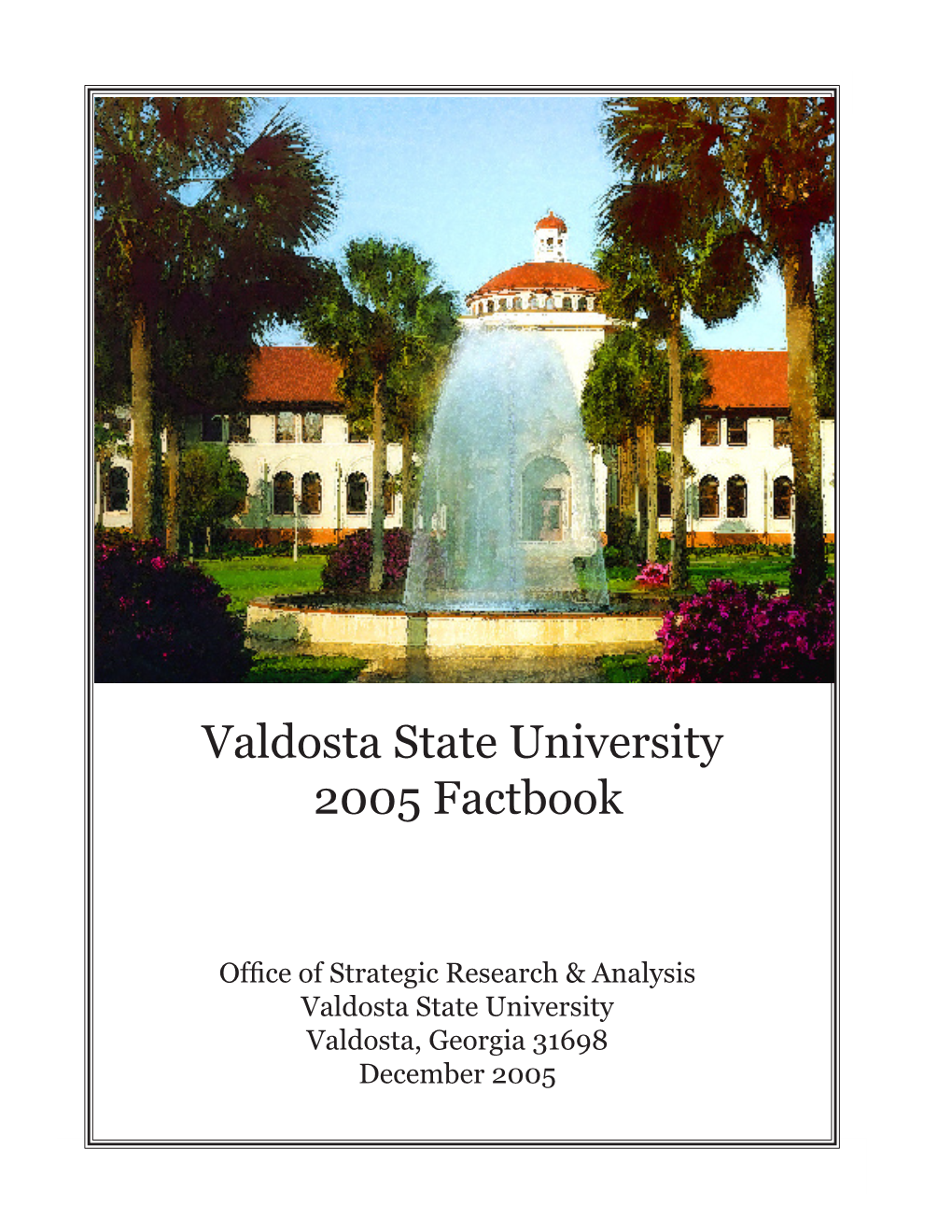 2005 Fact Book Valdosta State UNIVERSITY 2005 Factbook