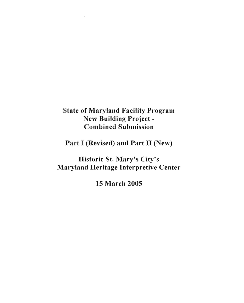 State of Maryland Facility Program New Building Project Combined Submission Part I (Revised) and Part II (New) Historic S