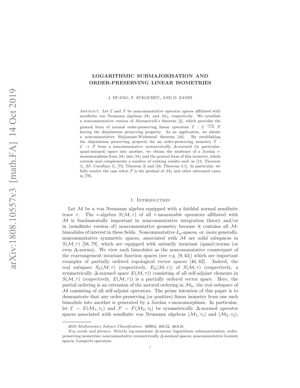 LOGARITHMIC SUBMAJORISATION and ORDER-PRESERVING LINEAR ISOMETRIES 3 for Symmetric Spaces Aﬃliated with Speciﬁc Semiﬁnite Algebras)