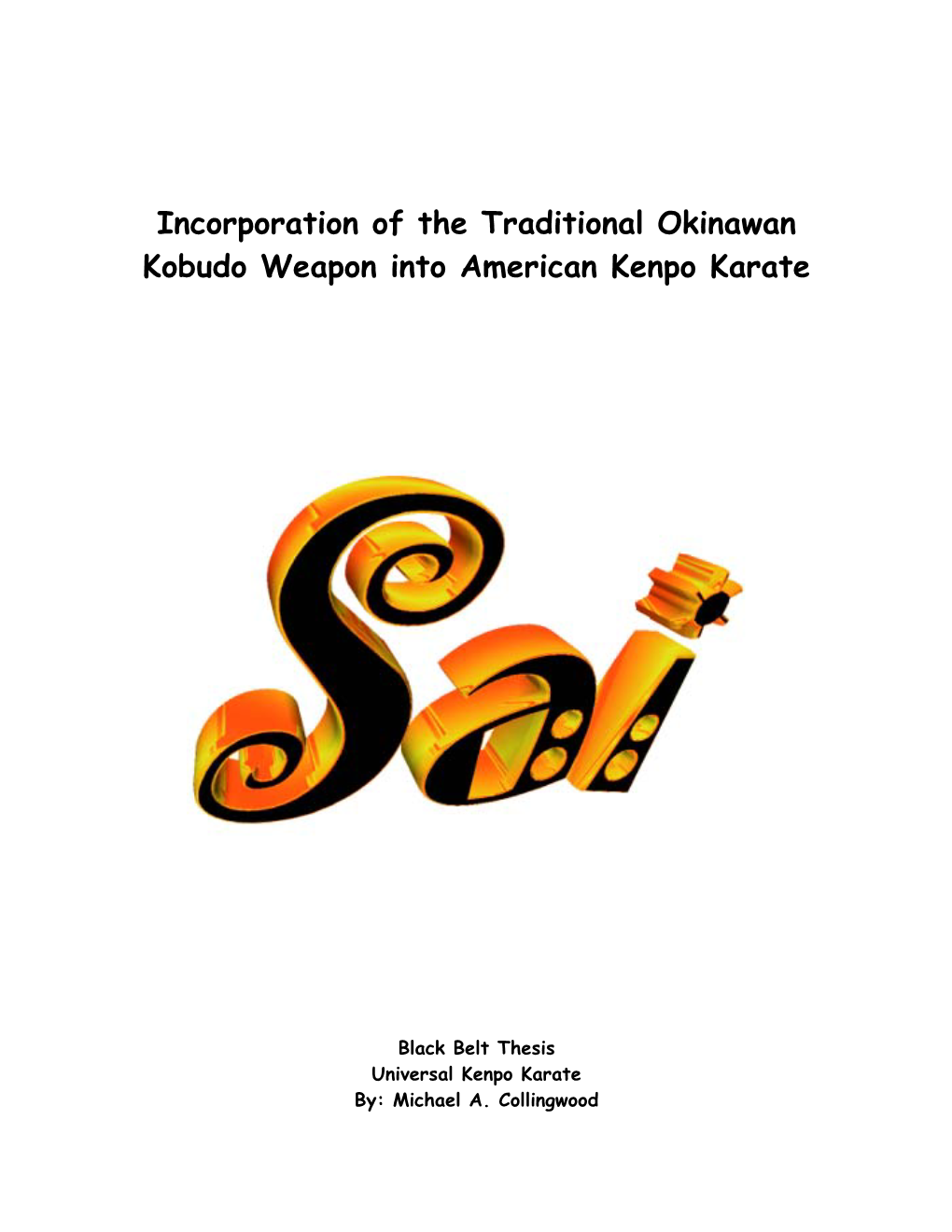 Incorporation of the Traditional Okinawan Kobudo Weapon Into American Kenpo Karate