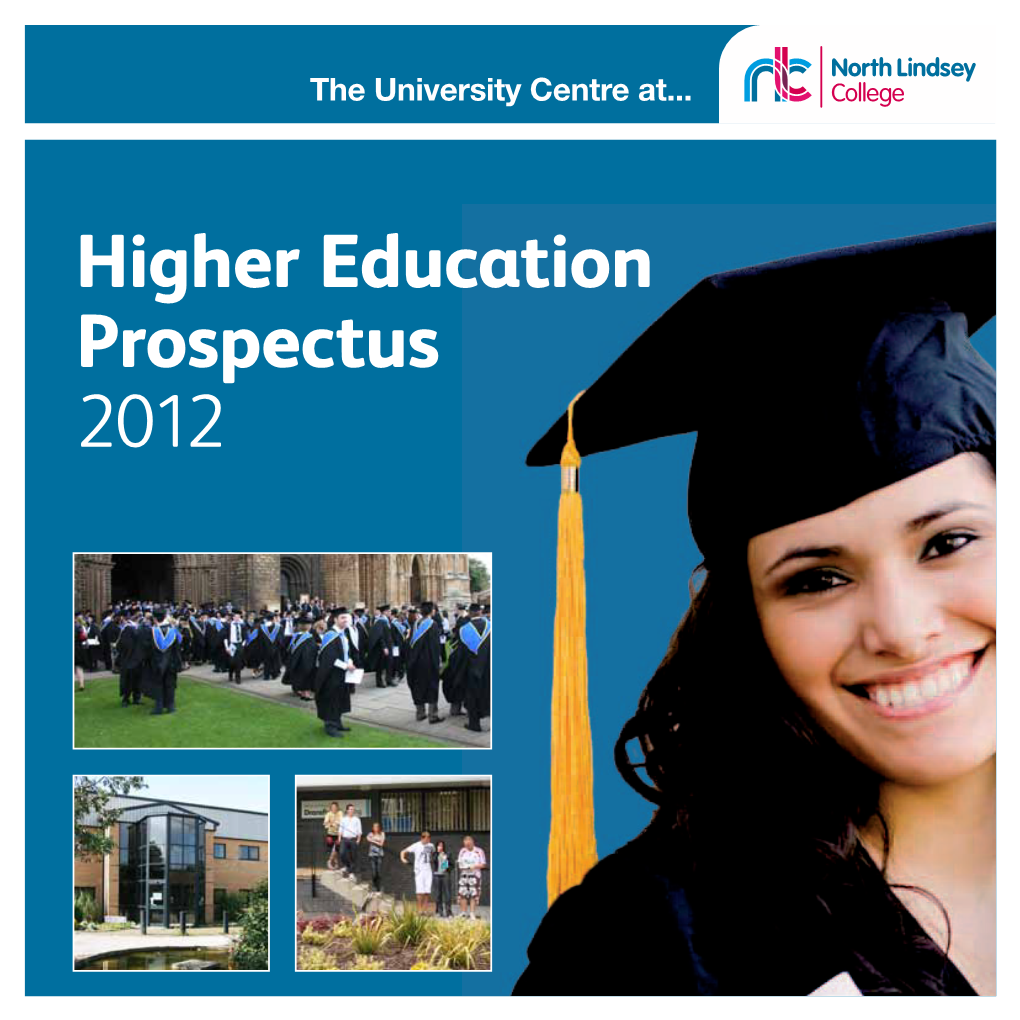 Higher Education Prospectus 2012 2 the University Centre at North Lindsey College - Prospectus 2012