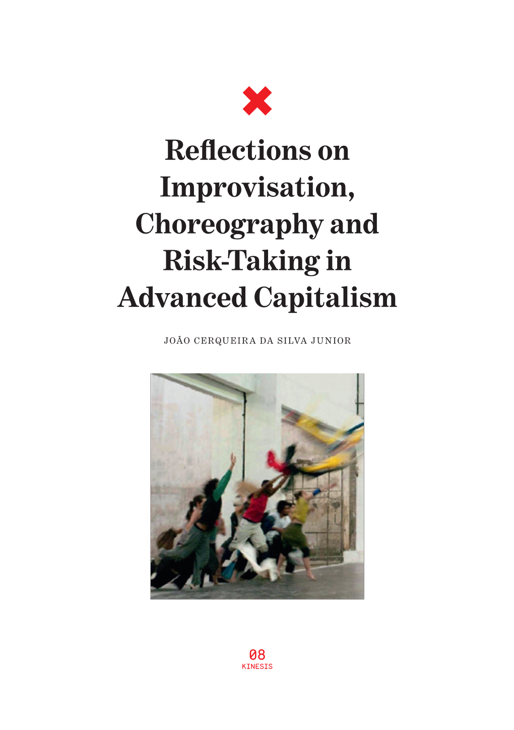 Reflections on Improvisation, Choreography and Risk-Taking in Advanced Capitalism