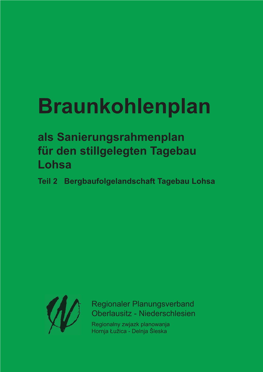 Braunkohlenplan Als Sanierungsrahmenplan Für Den Stillgelegten Tagebau Lohsa Teil 2 Bergbaufolgelandschaft Tagebau Lohsa