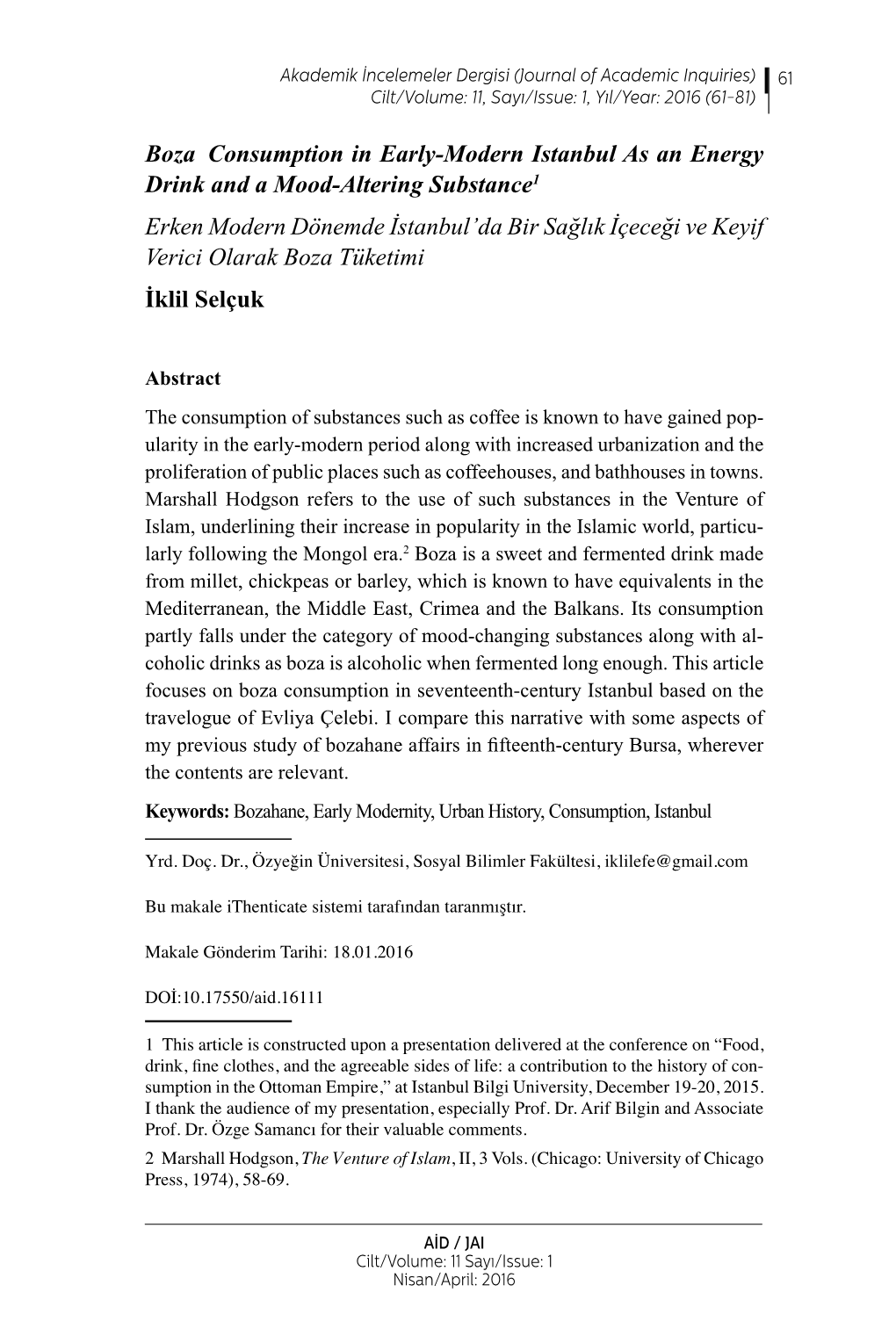 Boza Consumption in Early-Modern Istanbul As an Energy Drink and a Mood-Altering Substance1 Erken Modern Dönemde İstanbul'da