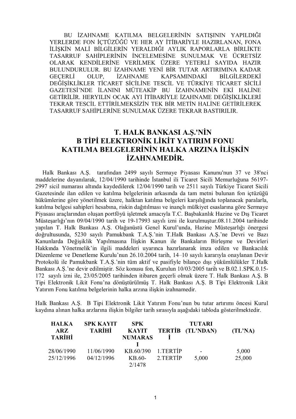 T. Halk Bankasi A.Ş.'Nin B Tipi Elektronik Likit Yatirim Fonu Katilma Belgelerinin Halka Arzina Ilişkin Izahnamedir