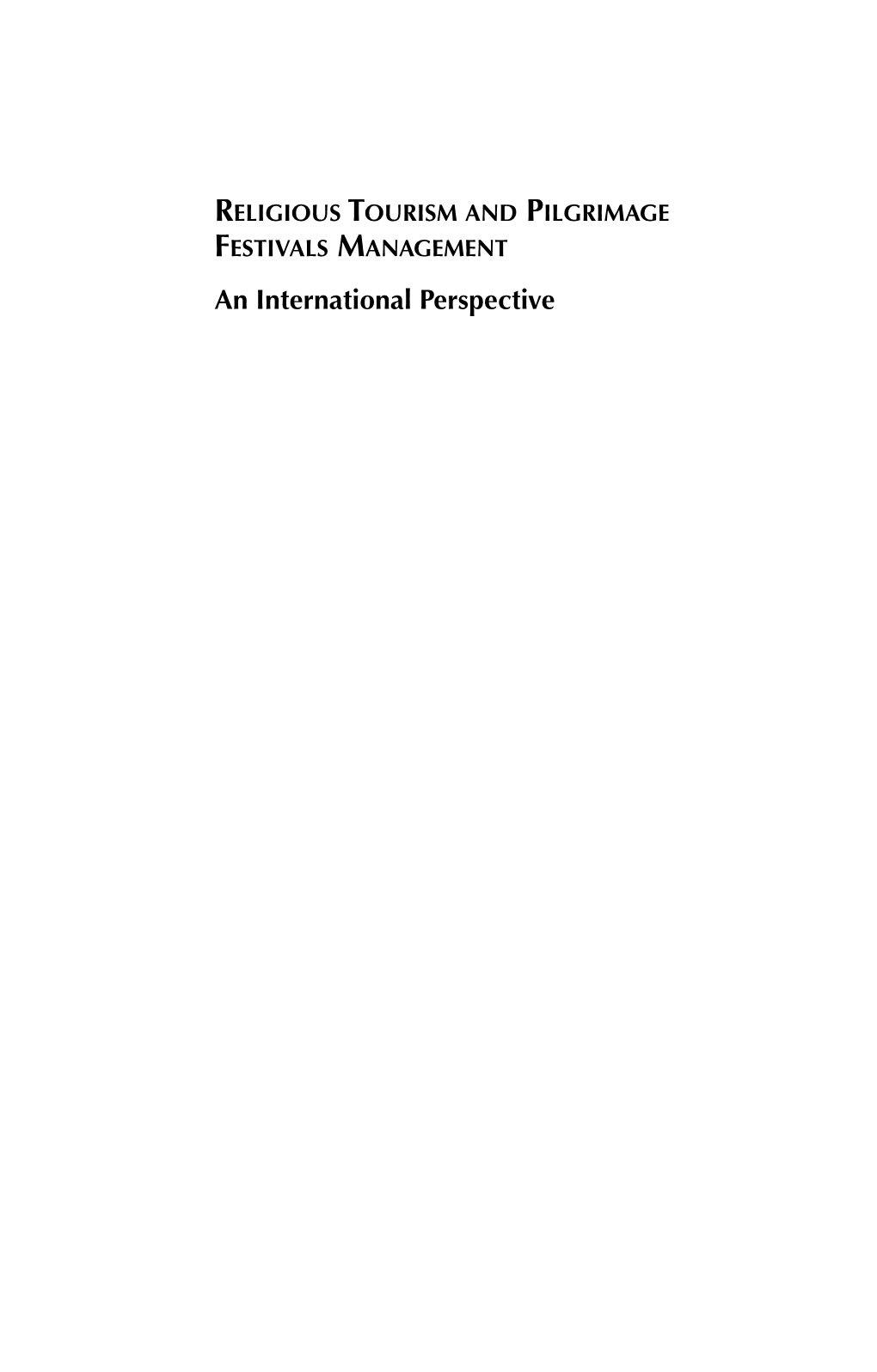 An International Perspective This Page Intentionally Left Blank RELIGIOUS TOURISM and PILGRIMAGE FESTIVALS MANAGEMENT an International Perspective