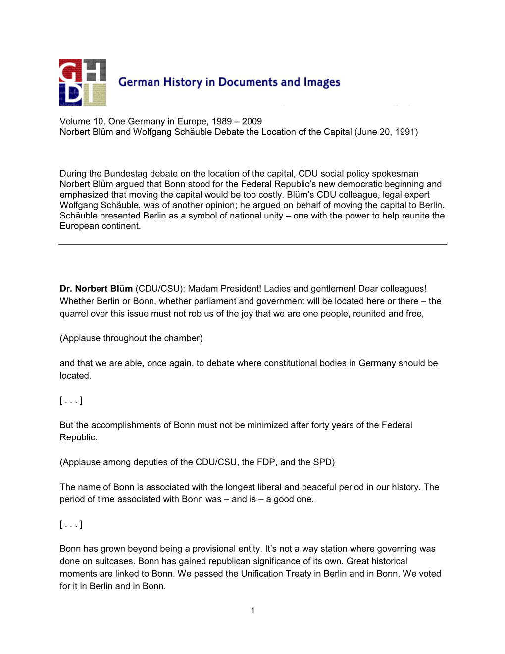 Volume 10. One Germany in Europe, 1989 – 2009 Norbert Blüm and Wolfgang Schäuble Debate the Location of the Capital (June 20, 1991)