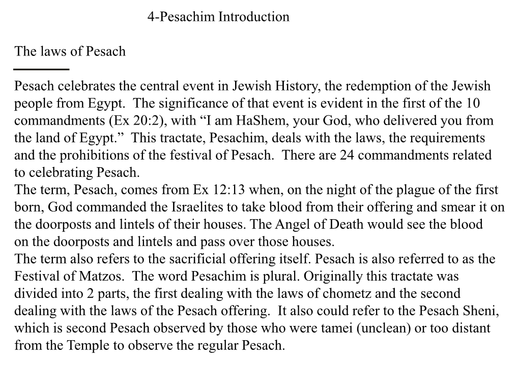 4-Pesachim Introduction the Laws of Pesach Pesach Celebrates the Central Event in Jewish History, the Redemption of the Jewish