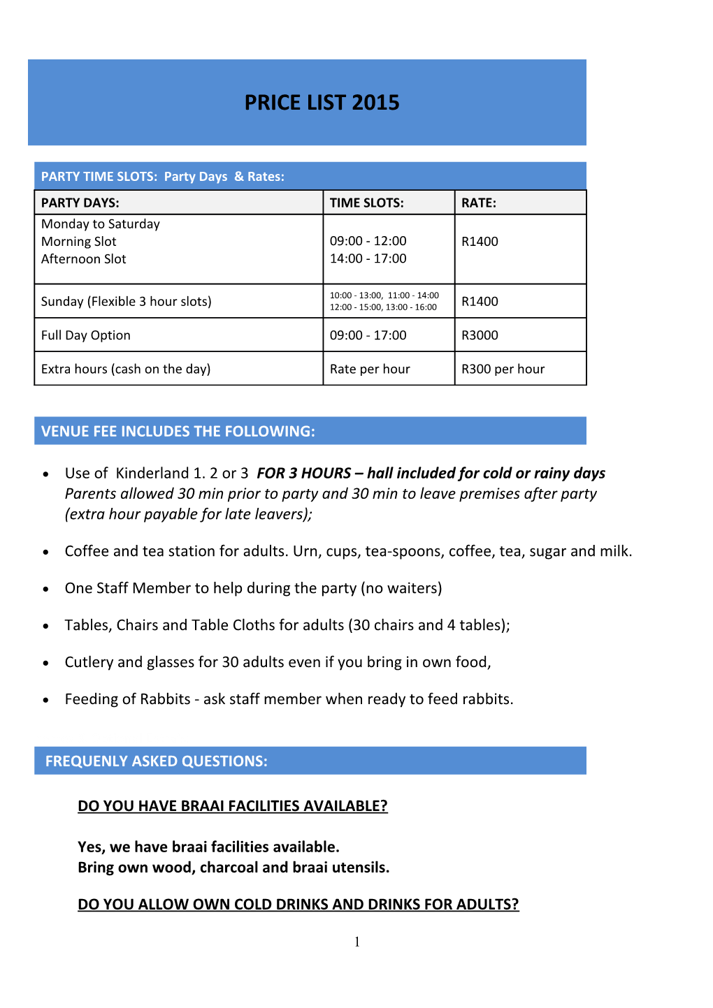 Use of Kinderland 1. 2 Or 3 for 3 HOURS Hall Included for Cold Or Rainy Days