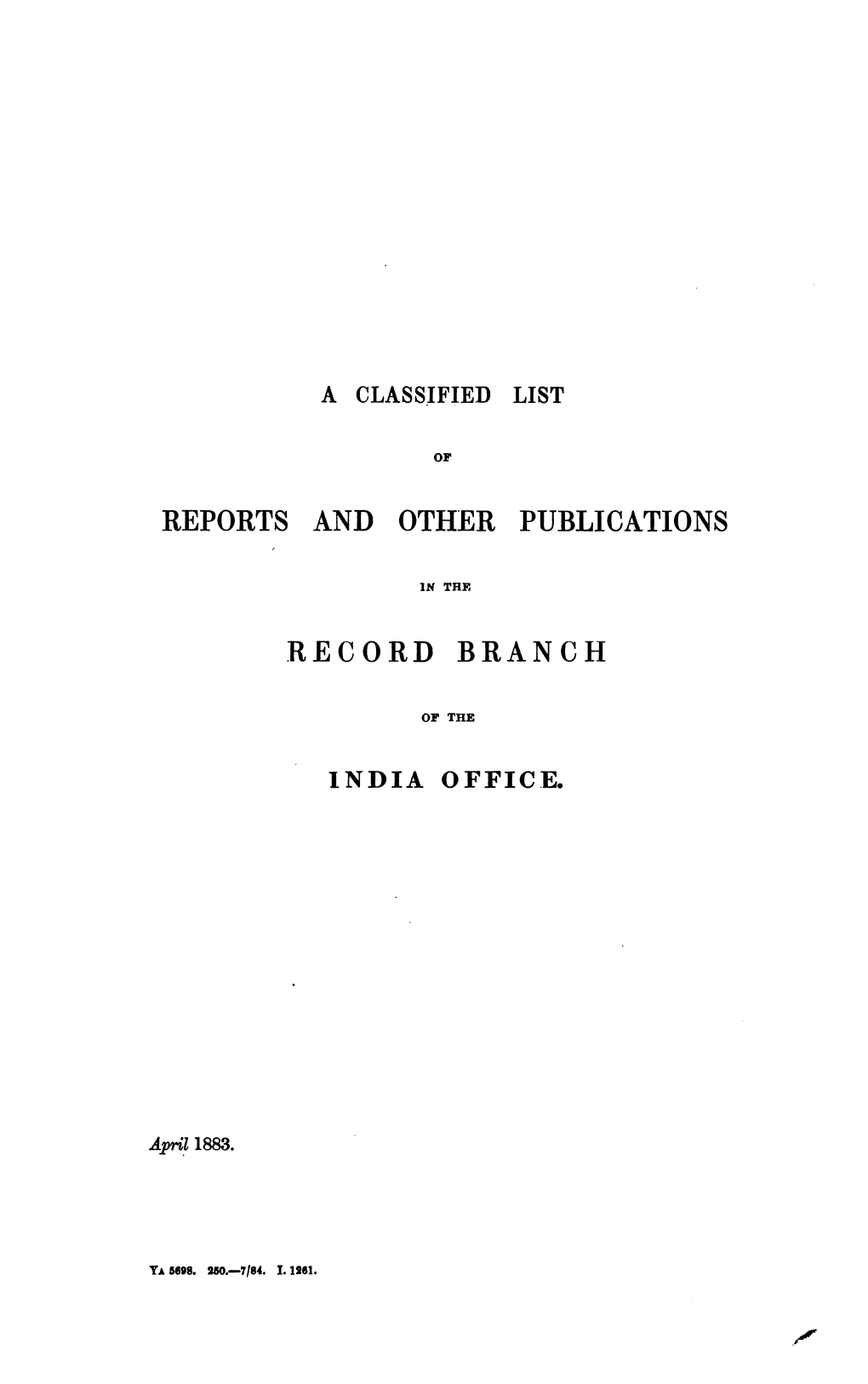 A Classified List of Reports and Other Publications in the Record Branch