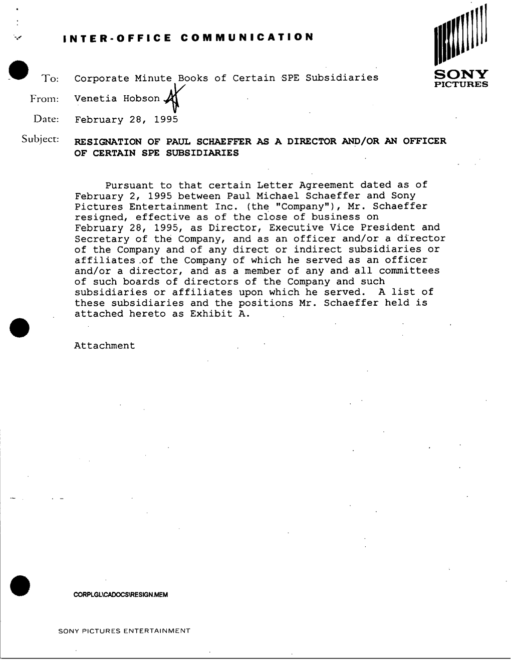 SONY ^ PICTURES From: Venetia Hobson Date: February 28, 1995 Subject: RESIGNATION of PAUL SCHAEFFER AS a DIRECTOR AND/OR an OFFICER of CERTAIN SPE SUBSIDIARIES