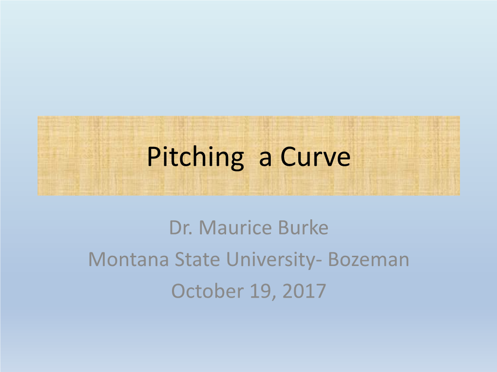 Pitching a Curve