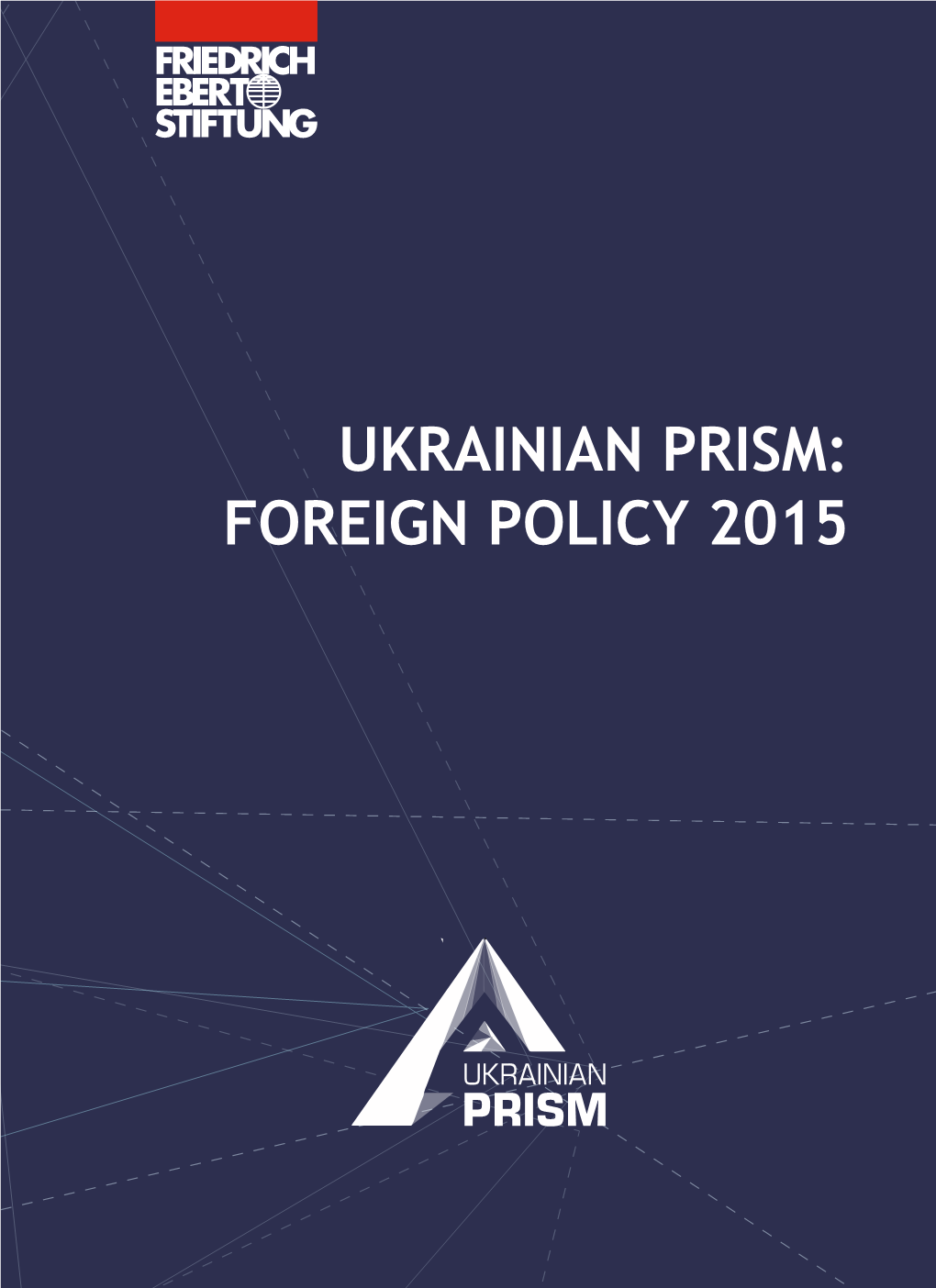 UKRAINIAN PRISM: FOREIGN POLICY 2015 Contents