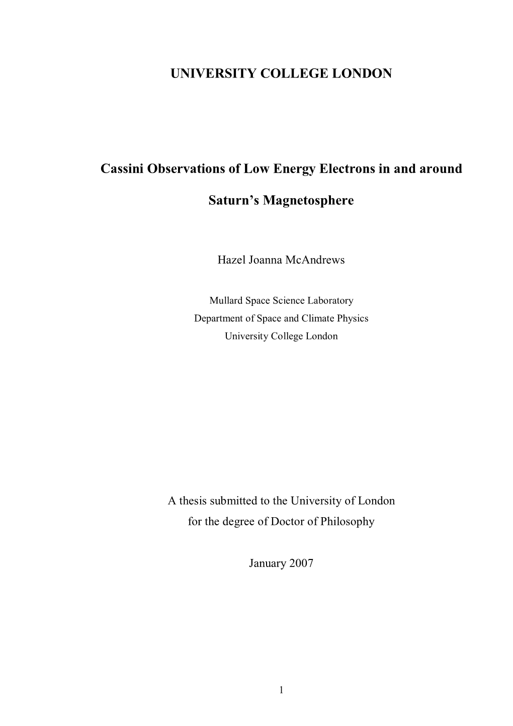 UNIVERSITY COLLEGE LONDON Cassini Observations of Low Energy Electrons in and Around Saturn's Magnetosphere