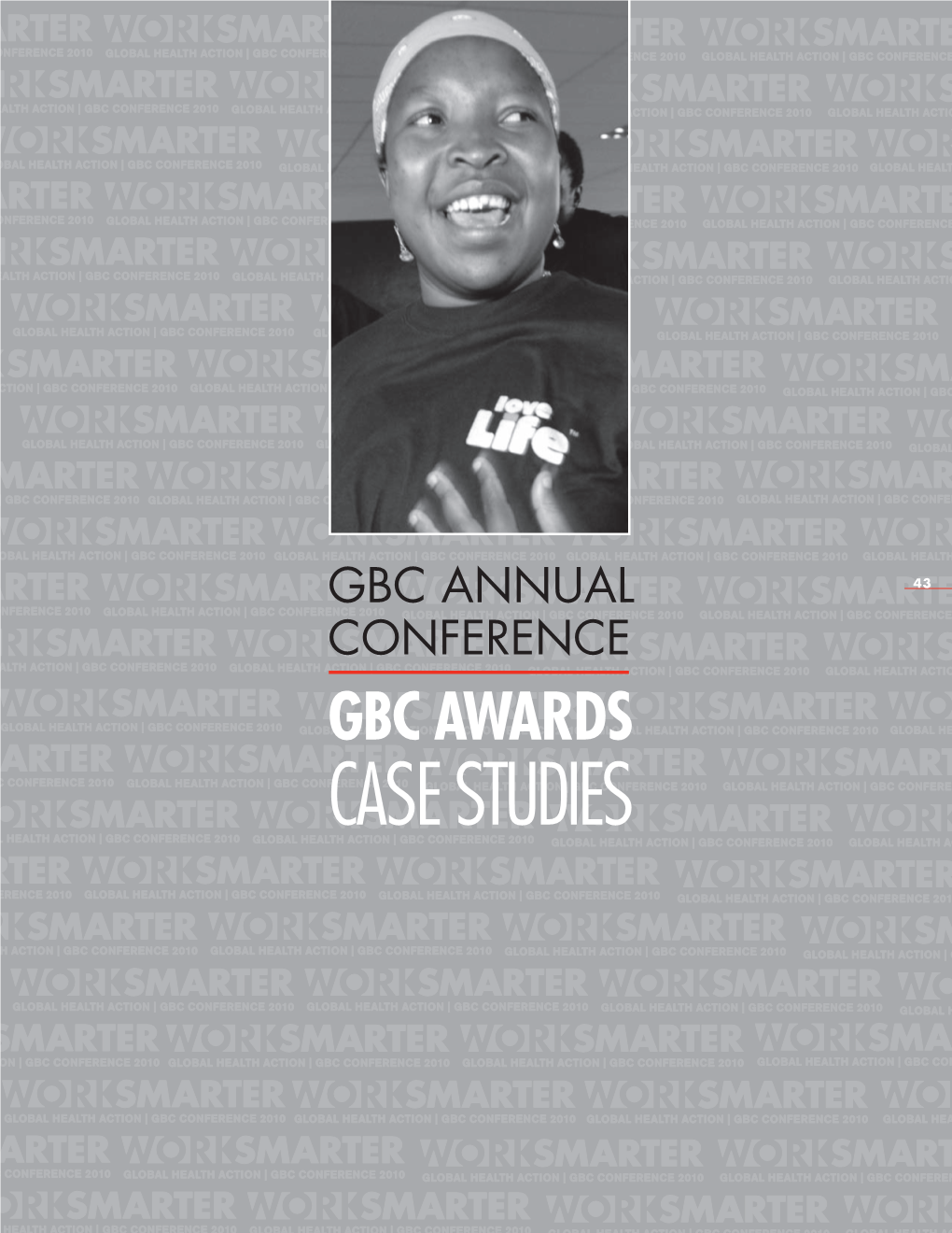 Case Studies the 2010 GBC Excellence in Business Action Awards Are Earned by Companies That Have Demonstrated Extraordinary Commitments, Actions and Results