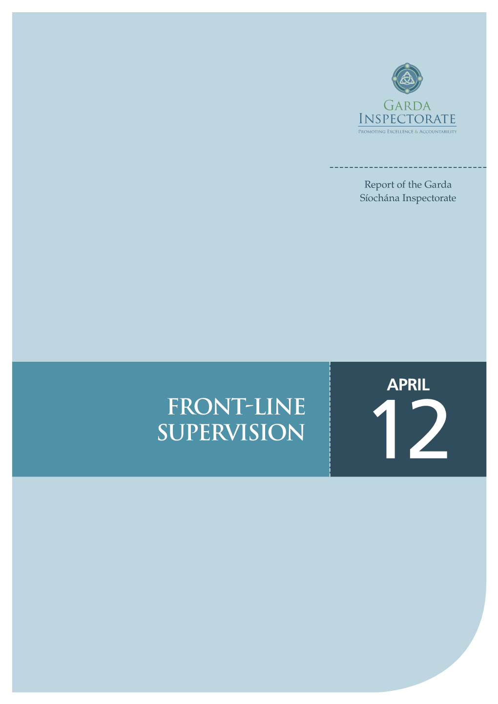 Front-Line Supervision 12 Report of the Garda Síochána Inspectorate Front-Line Supervision 2