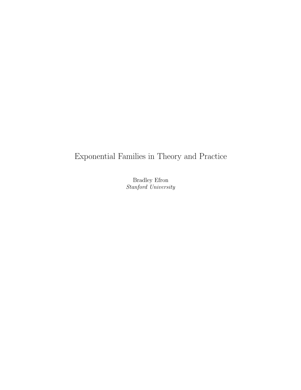 Exponential Families in Theory and Practice