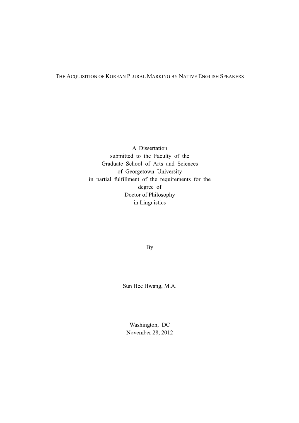 A Dissertation Submitted to the Faculty of the Graduate School of Arts And