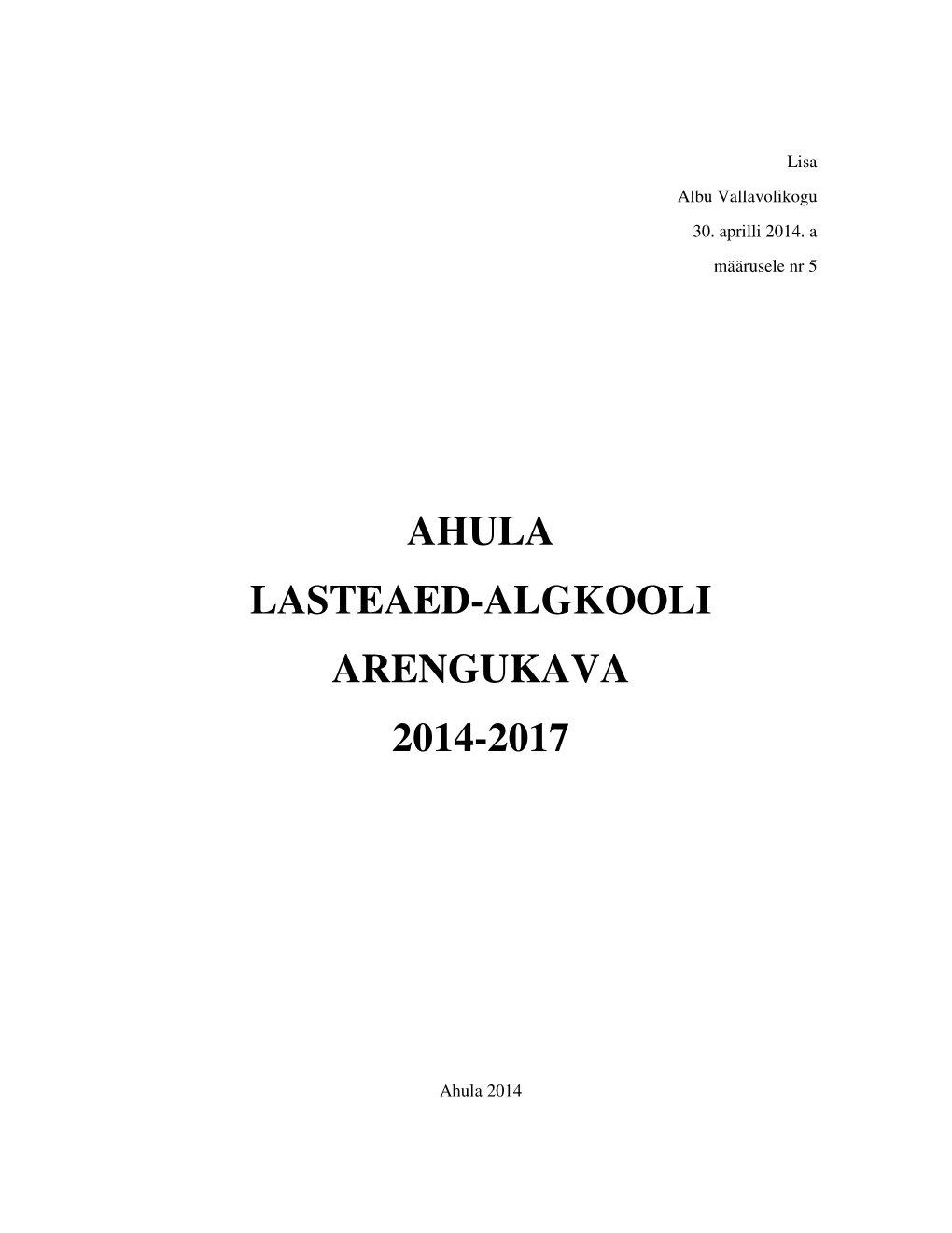 Ahula Lasteaed-Algkooli Arengukava 2014-2017