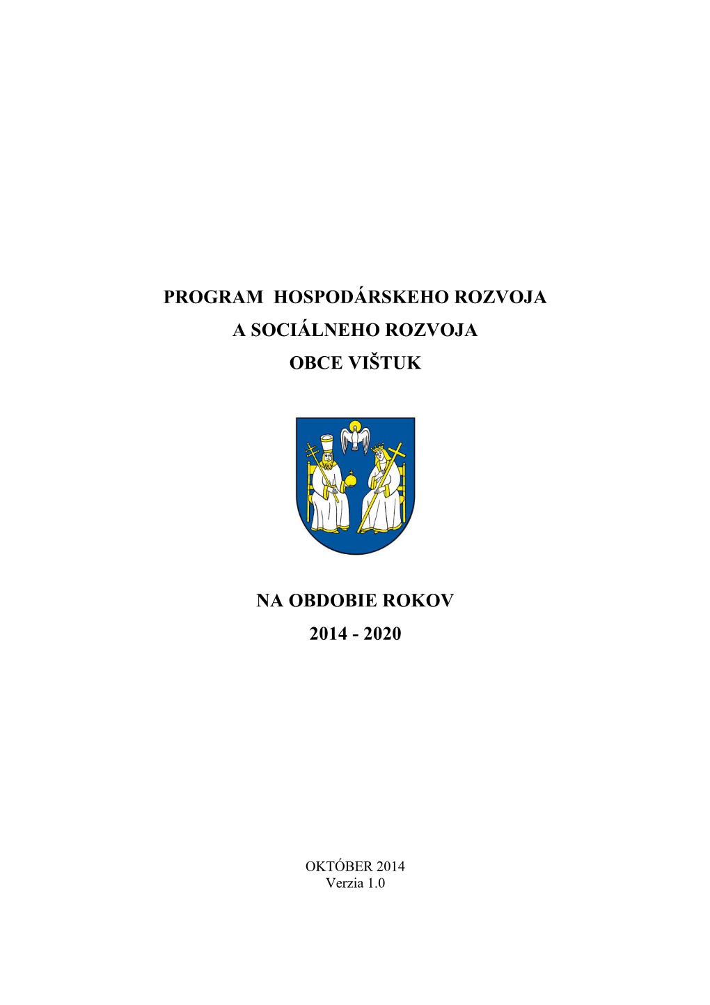 Program Hospodárskeho Rozvoja a Sociálneho Rozvoja Obce Vištuk Na Obdobie Rokov 2014-2020