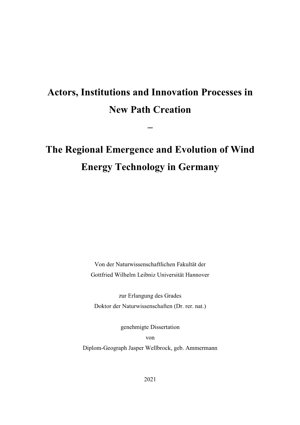 Actors, Institutions and Innovation Processes in New Path Creation –
