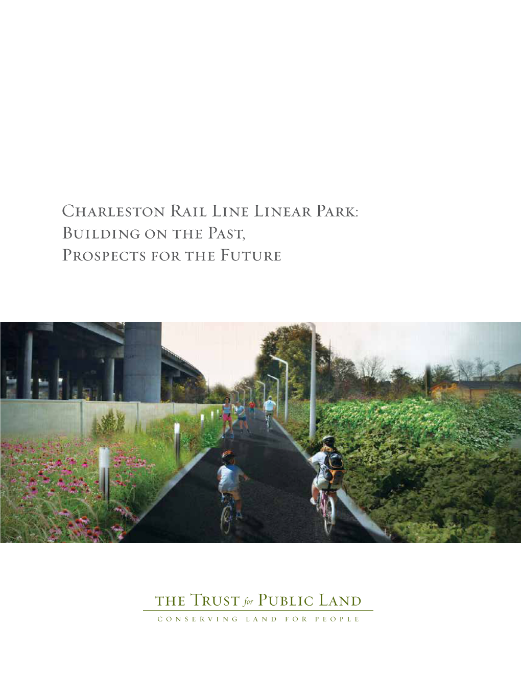 Charleston Rail Line Linear Park: Building on the Past, Prospects for the Future