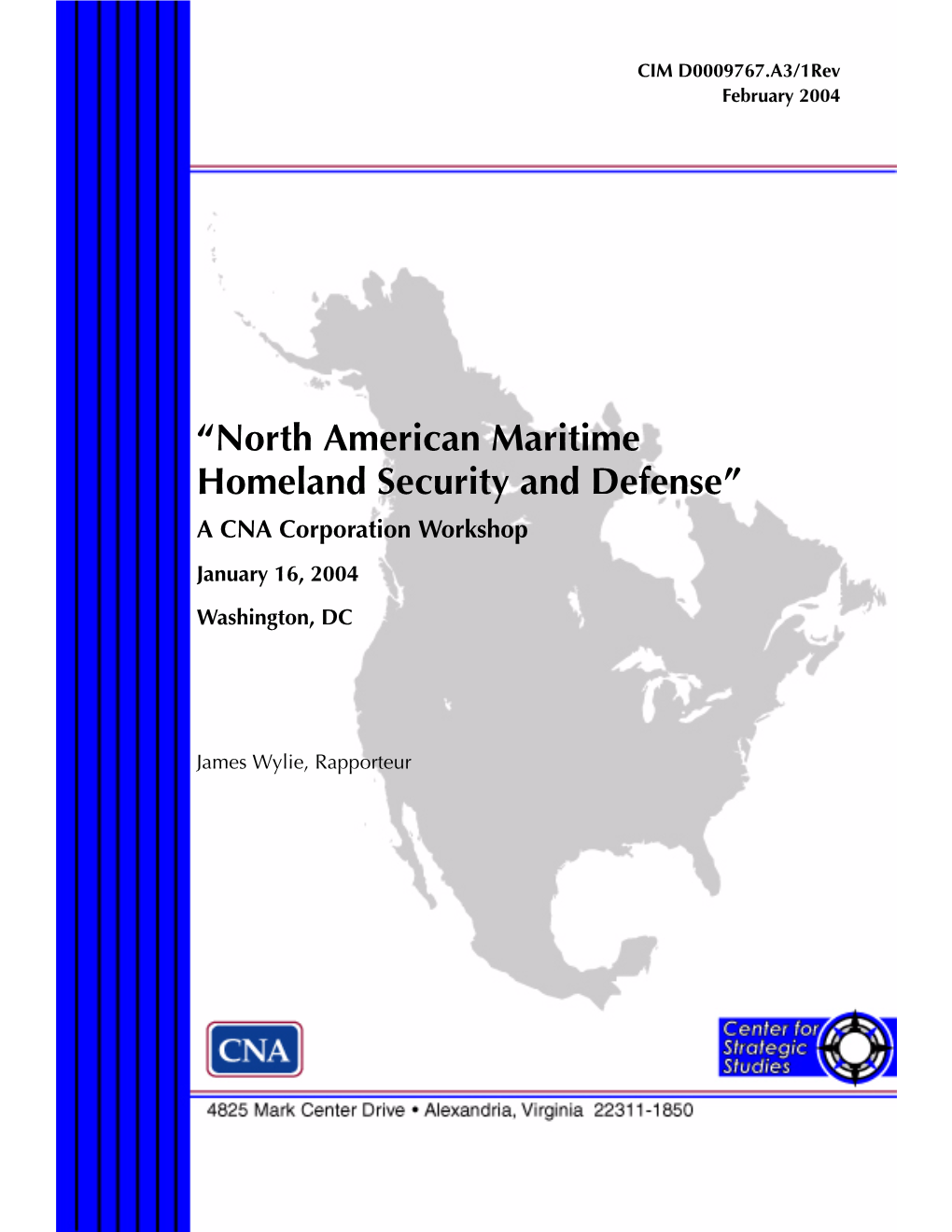North American Maritime Homeland Security and Defense” a CNA Corporation Workshop January 16, 2004 Washington, DC