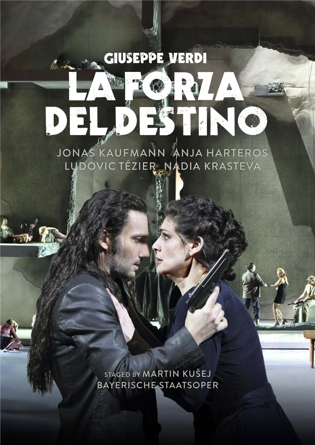 Jonas Kaufmann Anja Harteros Ludovic Tézier Nadia Krasteva