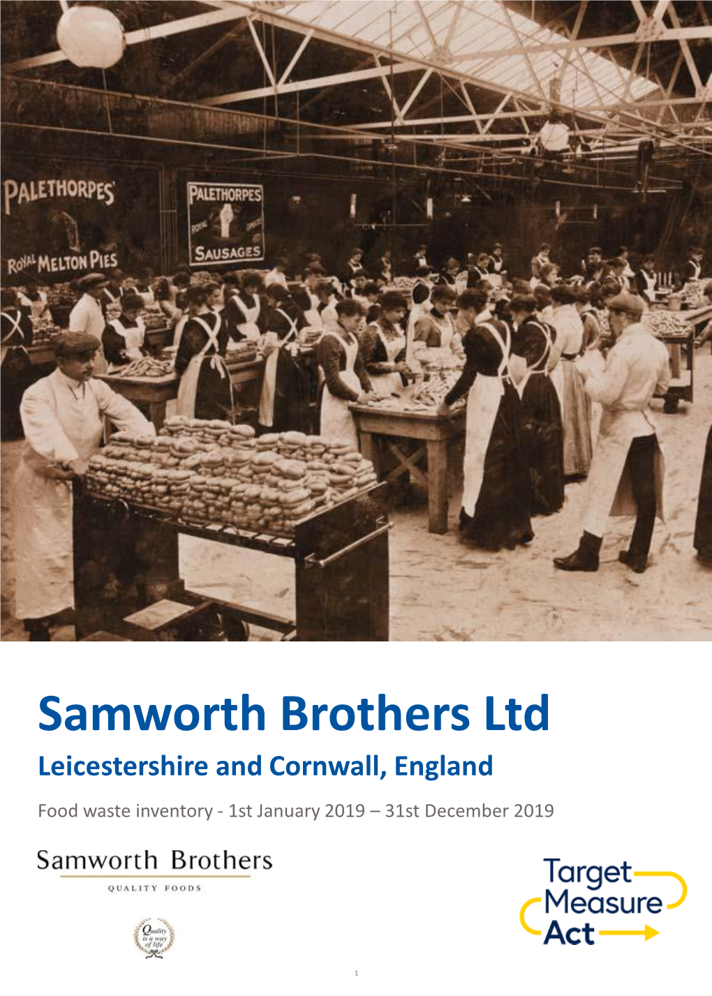 Samworth Brothers Ltd Leicestershire and Cornwall, England Food Waste Inventory - 1St January 2019 – 31St December 2019