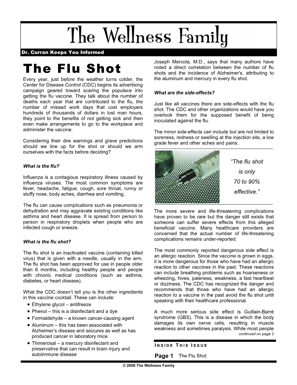 The Flu Shot Shots and the Incidence of Alzheimer's, Attributing to Every Year, Just Before the Weather Turns Colder, the the Aluminum and Mercury in Every Flu Shot