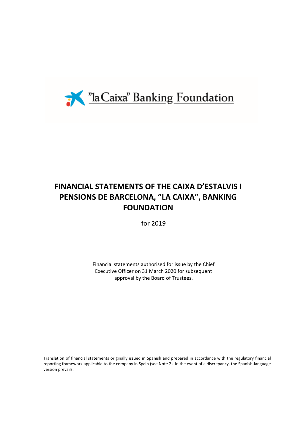 Financial Statements of the Caixa D’Estalvis I Pensions De Barcelona, ”La Caixa”, Banking Foundation