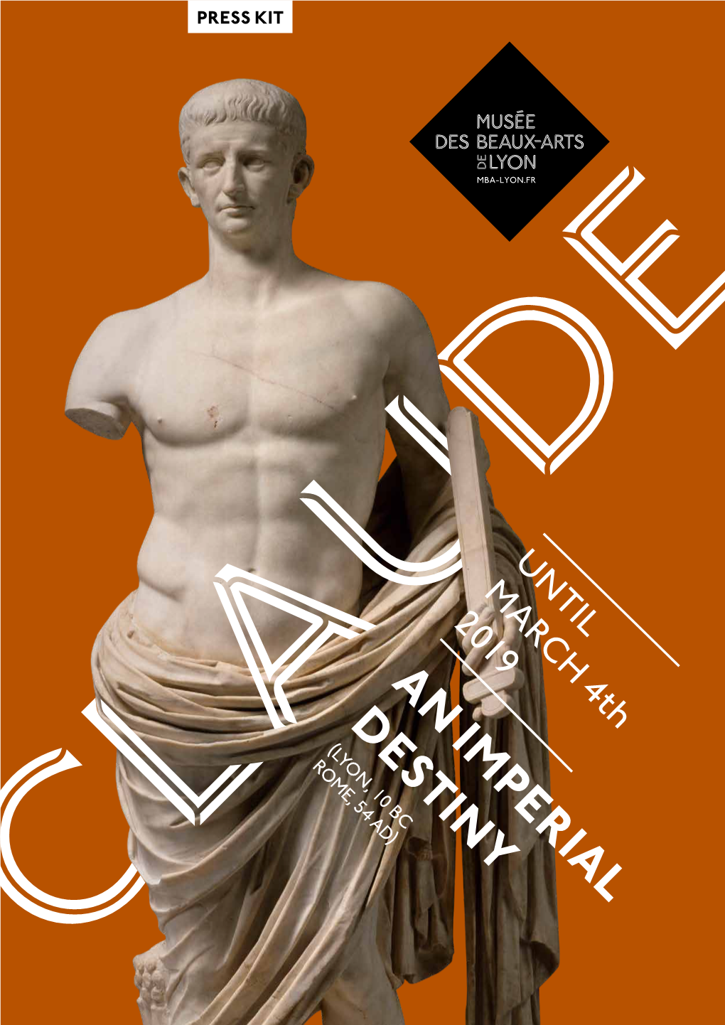 PRESS KIT CLAUDE (Lyon, 10 BC - Rome, 54 AD) an IMPERIAL DESTINY Exhibition Until March 4Th, 2019