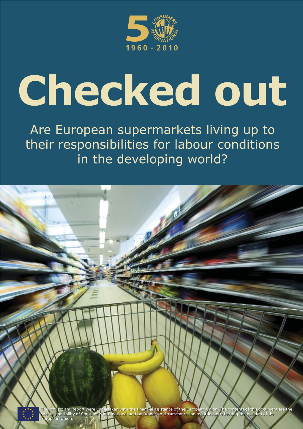 Are European Supermarkets Living up to Their Responsibilities for Labour Conditions in the Developing World?