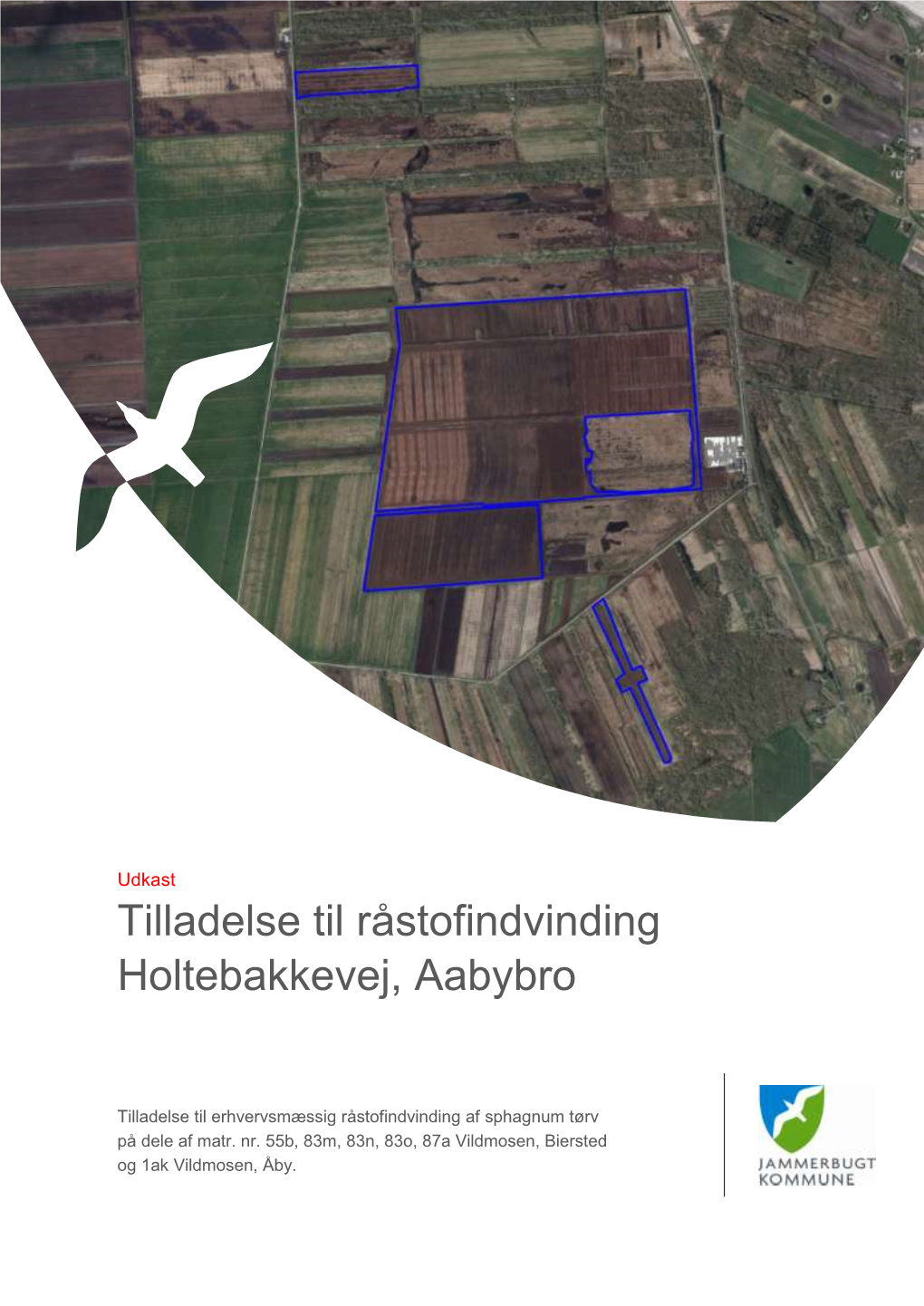 Tilladelse Til Råstofindvinding Holtebakkevej, Aabybro