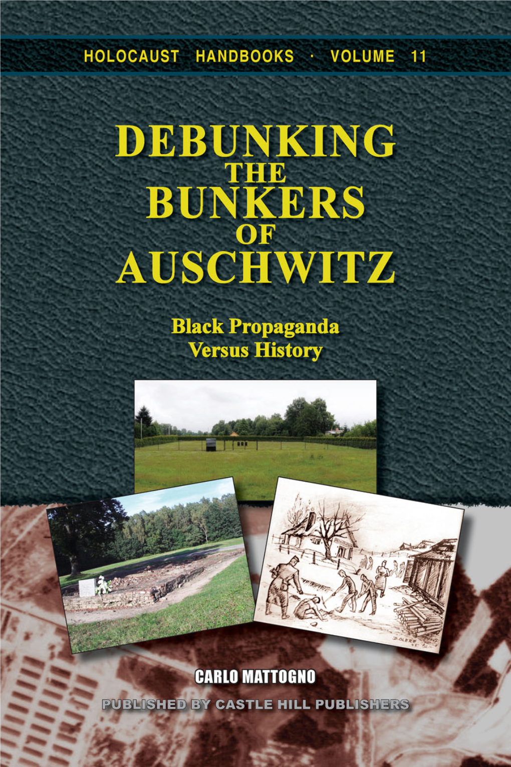 Debunking the Bunkers of Auschwitz Black Propaganda Versus History