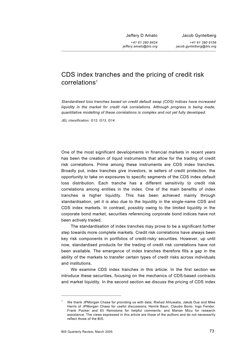 CDS Index Tranches and the Pricing of Credit Risk Correlations1